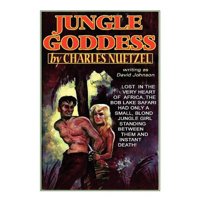 Jungle Goddess - by  Charles Nuetzel (Paperback)