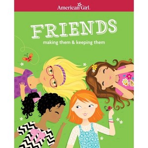 Friends (Revised) - (American Girl(r) Wellbeing) by  Patti Kelley Criswell (Paperback) - 1 of 1