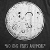 Womens No One Visits Anymore T Shirt Funny Lonely Moon Landing Space Joke Tee For Ladies - Crazy Dog Women's T Shirt - image 2 of 4