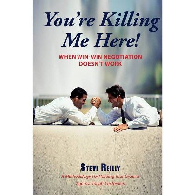 You're Killing Me Here! - by  Steve Reilly (Paperback)