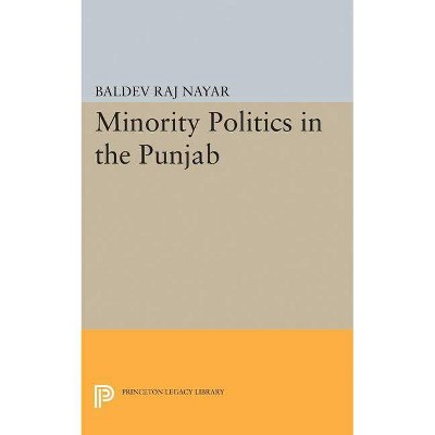 Minority Politics in the Punjab - (Princeton Legacy Library) by  Baldev Raj Nayar (Paperback)