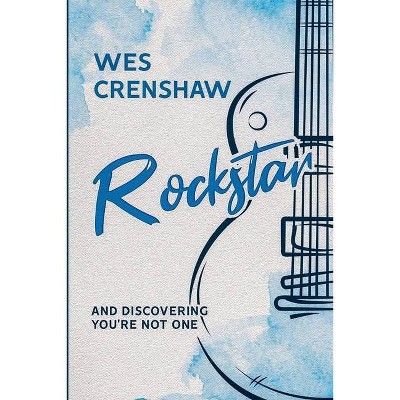 Rockstar - by  Wes Crenshaw (Paperback)