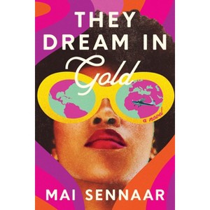 They Dream in Gold - by Mai Sennaar - 1 of 1