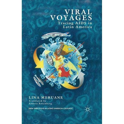 Viral Voyages - (New Directions in Latino American Cultures) by  L Meruane (Paperback)