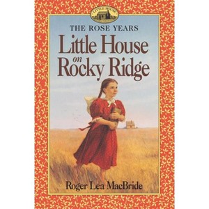 Little House on Rocky Ridge - (Little House Sequel) by  Roger Lea MacBride (Paperback) - 1 of 1