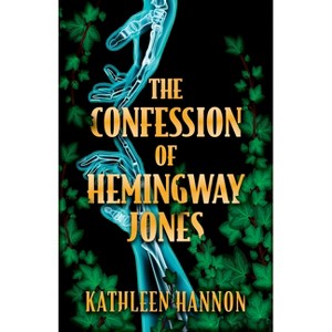 The Confession of Hemingway Jones - by Kathleen Hannon - 1 of 1