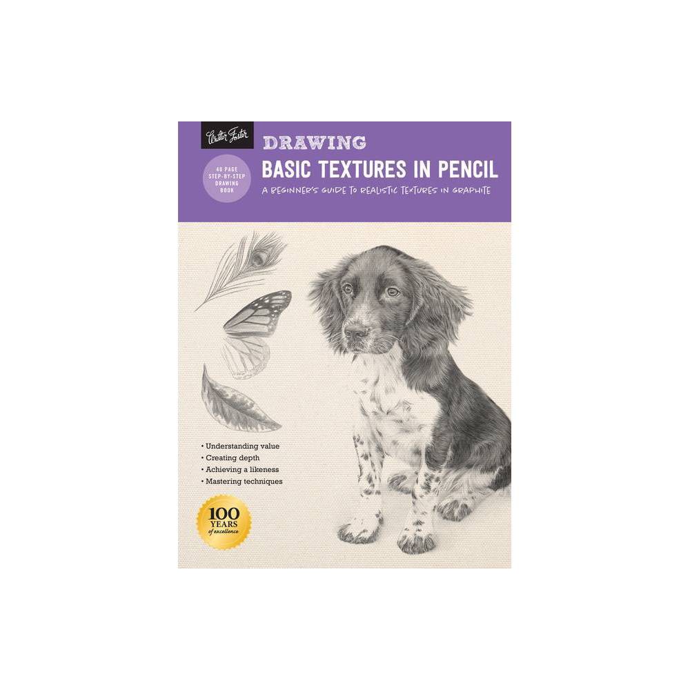 Drawing: Basic Textures in Pencil - (How to Draw & Paint) by Diane Cardaci & William F Powell & Nolon Stacey (Paperback)