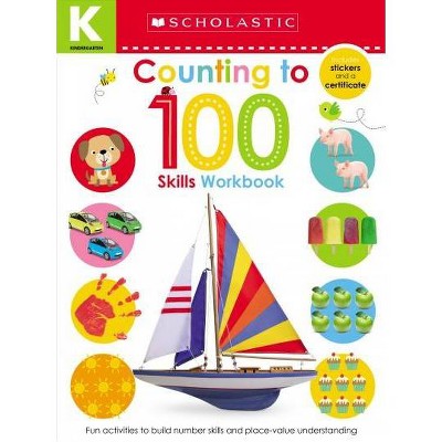 Counting to 100 Kindergarten Workbook: Scholastic Early Learners (Skills Workbook) - (Paperback) - by Scholastic & Scholastic Early Learners