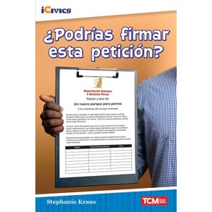 ¿Podrías firmar esta petición? - (Icivics) by  Stephanie Kraus (Paperback) - 1 of 1