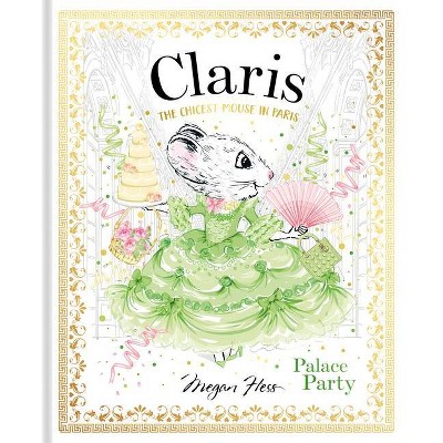 Claris: Palace Party - by  Megan Hess (Hardcover)