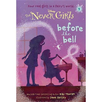 Before the Bell ( Disney: the Never Girls) (Paperback) by Kiki Thorpe