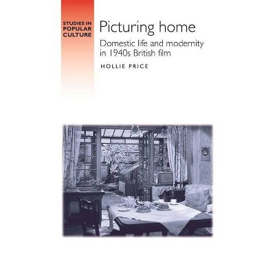 Picturing Home - (Studies in Popular Culture) by  Hollie Price (Hardcover)