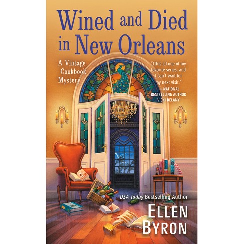 Wined and Died in New Orleans - (A Vintage Cookbook Mystery) by  Ellen Byron (Paperback) - image 1 of 1