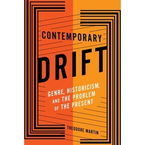 Contemporary Drift - (Literature Now) by  Theodore Martin (Paperback) - 1 of 1