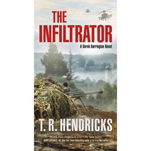 The Infiltrator - (Derek Harrington) by T R Hendricks - 1 of 1