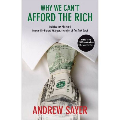 Why We Can't Afford the Rich - by  Andrew Sayer (Paperback)