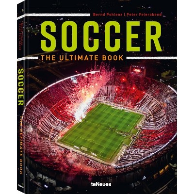Soccer - The Ultimate Book - (Ultimate Books) by  Bernd Pohlenz (Hardcover)