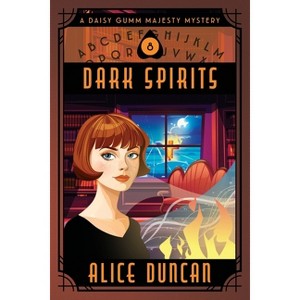 Dark Spirits - (Daisy Gumm Majesty Mystery) by  Alice Duncan (Paperback) - 1 of 1