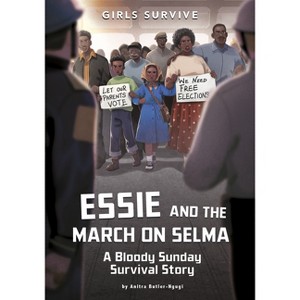 Essie and the March on Selma - (Girls Survive) by  Anitra Butler-Ngugi (Hardcover) - 1 of 1