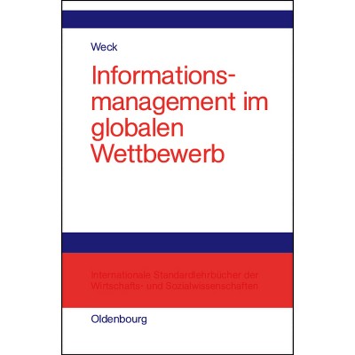 Informationsmanagement im globalen Wettbewerb - by  Reinhard J Weck (Hardcover)