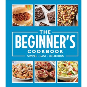 The Beginner's Cookbook - by  Publications International Ltd (Hardcover) - 1 of 1
