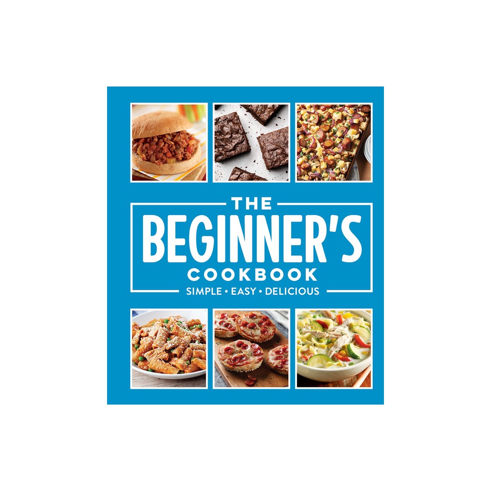 The Beginner's Cookbook - by Publications International Ltd (Hardcover)