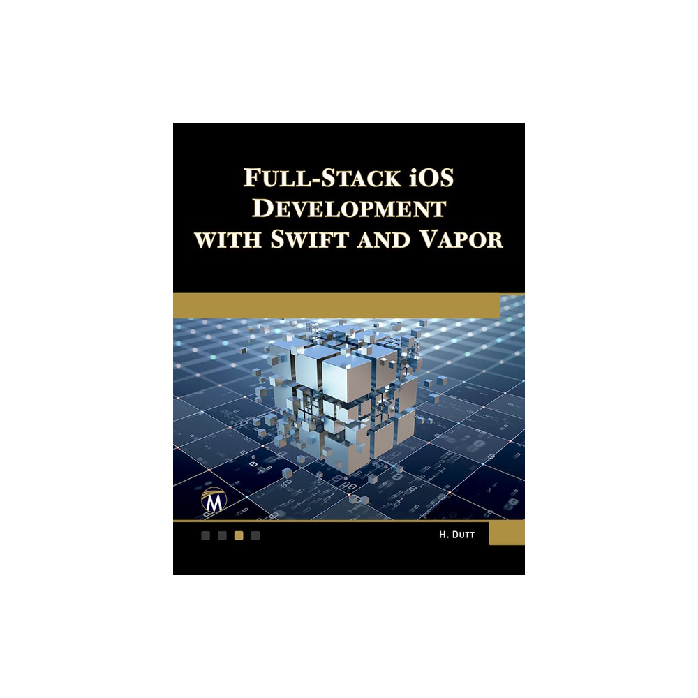 Full Stack IOS Development with Swift and Vapor - by Hem Dutt (Paperback)