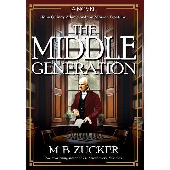 The Middle Generation - by M B Zucker & Historium Press