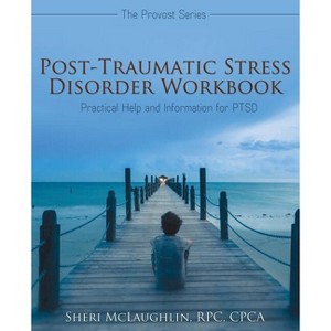 Post-Traumatic Stress Disorder Workbook - (Provost) by  Rpc Cpca McLaughlin (Paperback) - 1 of 1