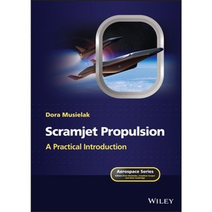 Scramjet Propulsion - (Aerospace) by  Dora Musielak (Hardcover) - 1 of 1
