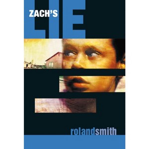 Zach's Lie - by  Roland Smith (Paperback) - 1 of 1