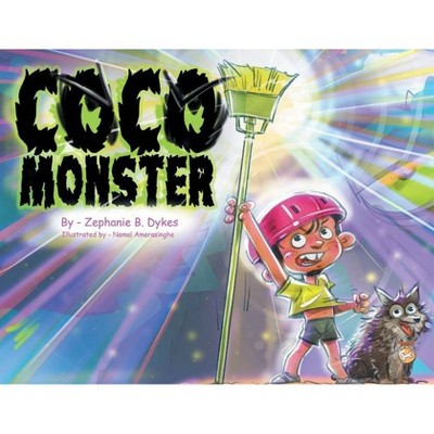 Coco Monster - by  Zephanie B Dykes (Paperback)