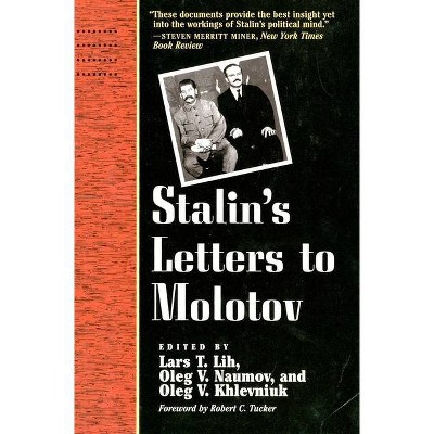 Stalin's Letters to Molotov - (Annals of Communism) Annotated by  Lars T Lih & Josef Stalin (Paperback)