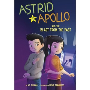Astrid & Apollo and the Blast from the Past - (Astrid and Apollo) by  V T Bidania (Hardcover) - 1 of 1