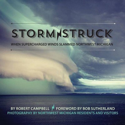 Storm Struck - by  Bob Sutherland & Robert Campbell & Mission Point Press (Paperback)