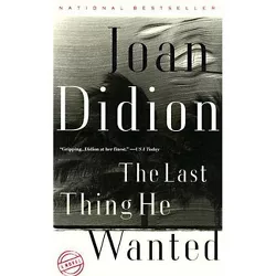 The Last Thing He Wanted - (Vintage International) by  Joan Didion (Paperback)