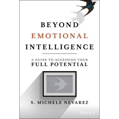 Beyond Emotional Intelligence - by  S Michele Nevarez (Hardcover)