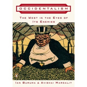 Occidentalism - by  Ian Buruma & Avishai Margalit (Paperback) - 1 of 1