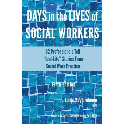 Days in the Lives of Social Workers - 5th Edition by  Linda May Grobman (Paperback)