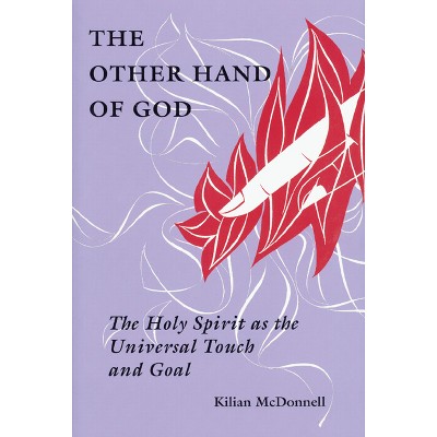 The Other Hand of God - by  Kilian McDonnell (Paperback)