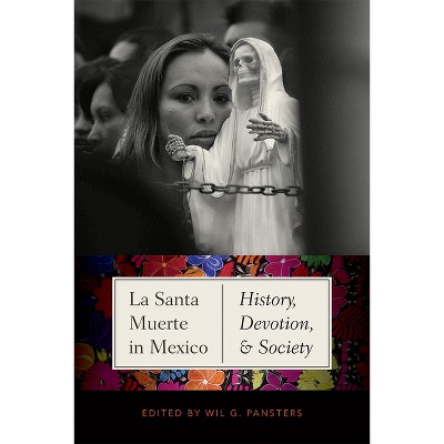 La Santa Muerte in Mexico - by Wil G Pansters