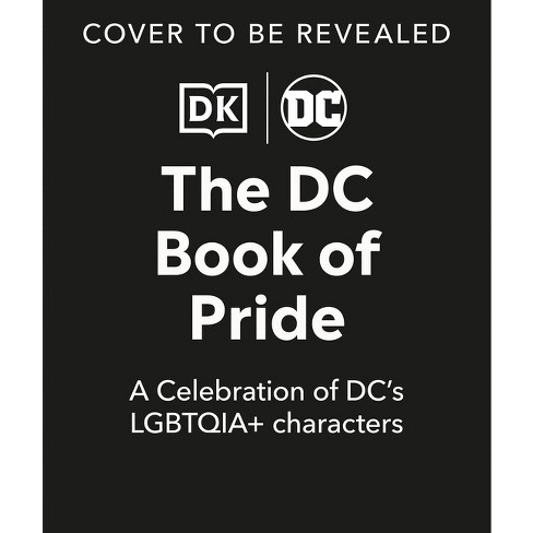 The Dc Book Of Pride - By Dk & Jadzia Axelrod (hardcover) : Target