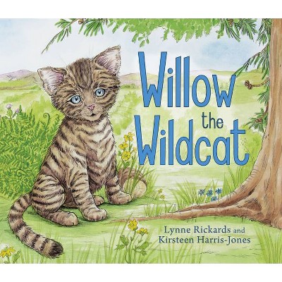 Willow the Wildcat - by  Lynne Rickards (Paperback)
