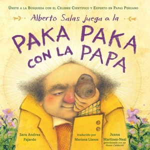 Alberto Salas Juega a la Paka Paka Con La Papa [Spanish Edition] - by  Sara Andrea Fajardo (Hardcover) - 1 of 1