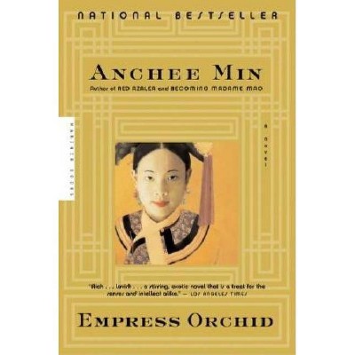 Empress Orchid - by  Anchee Min (Paperback)