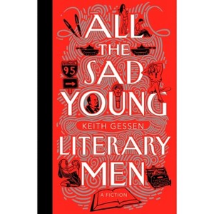 All the Sad Young Literary Men - by  Keith Gessen (Paperback) - 1 of 1