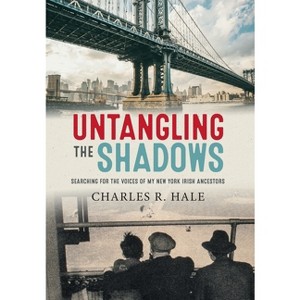 Untangling the Shadows - by  Charles R Hale (Hardcover) - 1 of 1