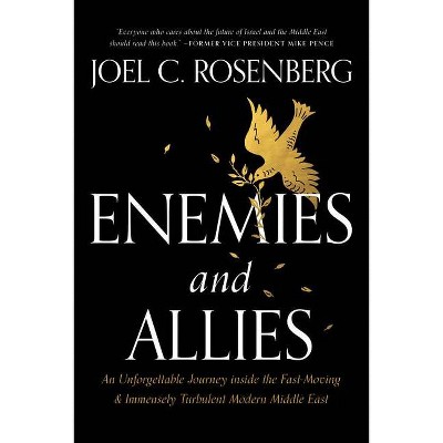 Enemies and Allies - by  Joel C Rosenberg (Hardcover)