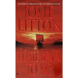 Come Back to Me - (Viking & Saxon) by  Josie Litton (Paperback) - 1 of 1