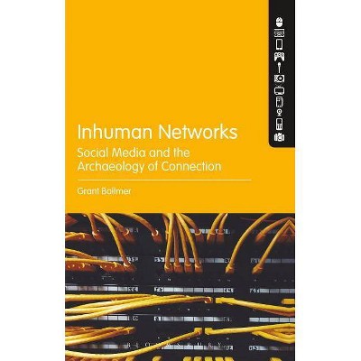 Inhuman Networks - by  Grant Bollmer (Paperback)